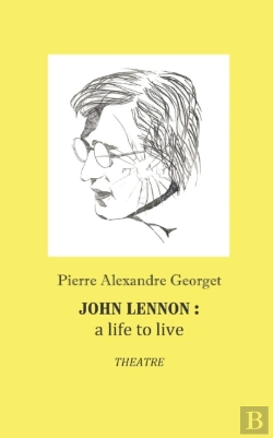 Bertrand.pt - John Lennon : A Life To Live: Theatre