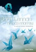 John Lennon Nunca Morreu