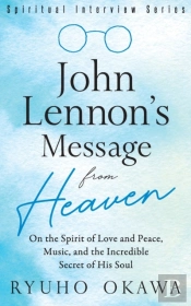 John Lennon'S Message From Heaven