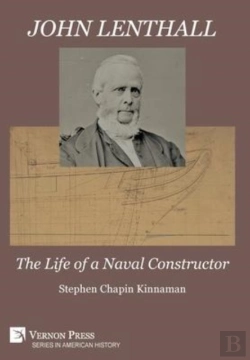 Bertrand.pt - John Lenthall: The Life Of A Naval Constructor (B&W)