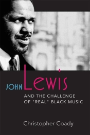 John Lewis And The Challenge Of 'Real' Black Music