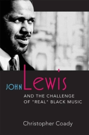 John Lewis And The Challenge Of 'Real' Black Music
