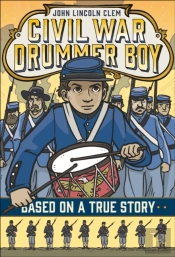 John Lincoln Clem: Civil War Drummer Boy