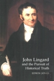 John Lingard And The Pursuit Of Historical Truth