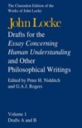 John Locke: Drafts For The Essay Concerning Human Understanding And Other Philosophical Writings