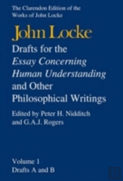 Bertrand.pt - John Locke: Drafts For The Essay Concerning Human Understanding And Other Philosophical Writings