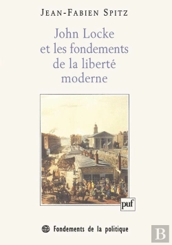 Bertrand.pt - John Locke Et Les Fondements De La Liberté Moderne