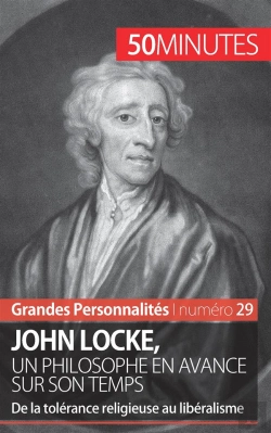 Bertrand.pt - John Locke, Un Philosophe En Avance Sur Son Temps : De La Tolérance Religieuse Au Libéralisme