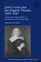 John Lowin And The English Theatre, 1603â€“1647