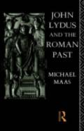 John Lydus And The Roman Past