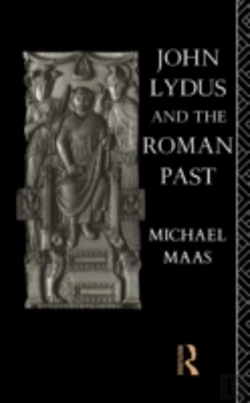 Bertrand.pt - John Lydus And The Roman Past