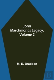 John Marchmont'S Legacy, Volume 2