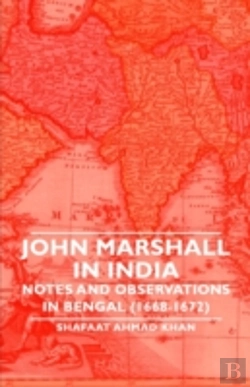 Bertrand.pt - John Marshall In India - Notes And Observations In Bengal (1668-1672)