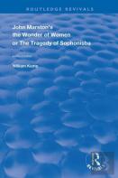 John Marston'S The Wonder Of Women Or The Tragedy Of Sophonisba