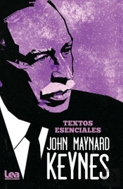 John Maynard Keynes. Textos Esenciales