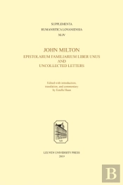 John Milton, Epistolarum Familiarium Liber Unus And Uncollected Letters