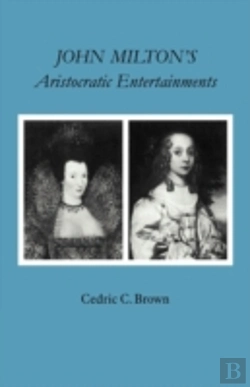 Bertrand.pt - John Milton'S Aristocratic Entertainments