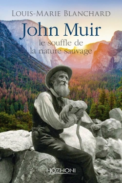 Bertrand.pt - John Muir ; Le Souffle De La Nature Sauvage