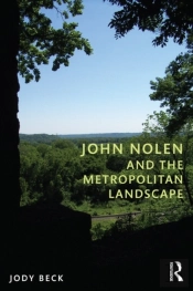 John Nolen And The Metropolitan Landscape