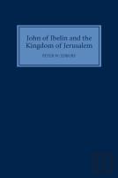 John Of Ibelin And The Kingdom Of Jerusalem