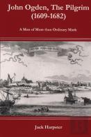 John Ogden, The Pilgrim (1609-1682) - A Man Of More Than Ordinary Mark