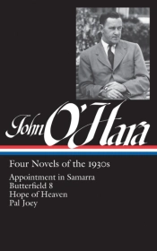 John O'Hara: Four Novels Of The 1930s (Loa #313)