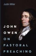 John Owen On Pastoral Preaching