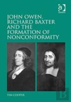 John Owen, Richard Baxter And The Formation Of Nonconformity
