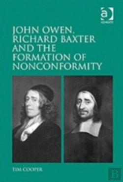 Bertrand.pt - John Owen, Richard Baxter And The Formation Of Nonconformity