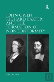John Owen, Richard Baxter And The Formation Of Nonconformity