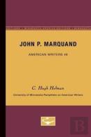 John P. Marquand - American Writers 46