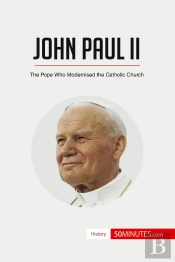 John Paul Ii : The Pope Who Modernised The Catholic Church