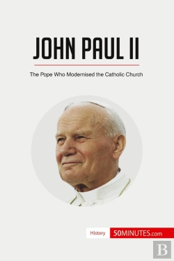 Bertrand.pt - John Paul Ii : The Pope Who Modernised The Catholic Church