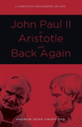 John Paul Ii To Aristotle And Back Again