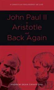 John Paul Ii To Aristotle And Back Again