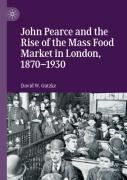 John Pearce And The Rise Of The Mass Food Market In London, 1870â€“1930