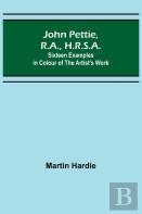 John Pettie, R.A., H.R.S.A. ; Sixteen Examples In Colour Of The Artist'S Work