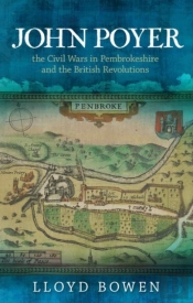 John Poyer, The Civil Wars In Pembrokeshire And The British Revolutions
