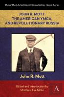 John R. Mott, The American Ymca, And Revolutionary Russia
