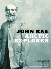 John Rae, Arctic Explorer