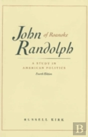 John Randolph Of Roanoke, 4th Edition