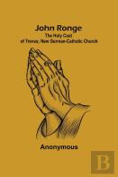 John Ronge; The Holy Coat Of Treves; New German-Catholic Church