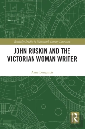 John Ruskin And The Victorian Woman Writer