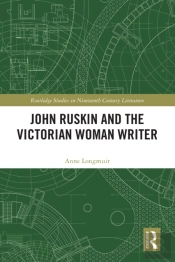 John Ruskin And The Victorian Woman Writer