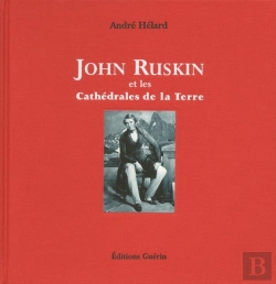 Bertrand.pt - John Ruskin Et Les Cathédrales De La Terre