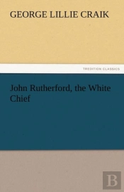 John Rutherford, The White Chief