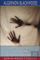 John Silence, Physician Extraordinary (Esprios Classics)
