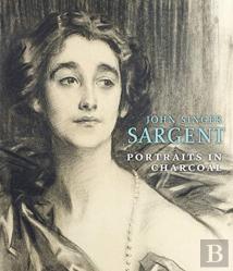 John Singer Sargent: Portraits In Charcoal