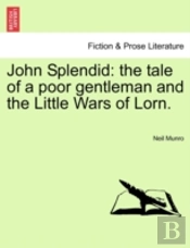 John Splendid: The Tale Of A Poor Gentle