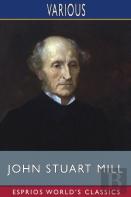 John Stuart Mill (Esprios Classics)